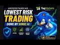 Meaning of Lowest Risk Trading Done by Sonic AI | Low-Risk Trading Secret Explained 🚀📈