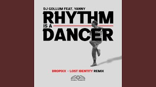 Rhythm Is a Dancer (Dropixx & Lost Identity Remix)