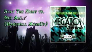 Stay The Night vs. Get Away (Hardwell MashUp)
