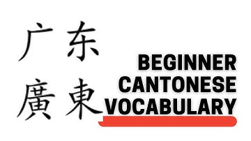Beginner Cantonese Vocabulary lesson 1