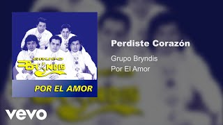 Grupo Bryndis - Perdiste Corazón (Audio) chords