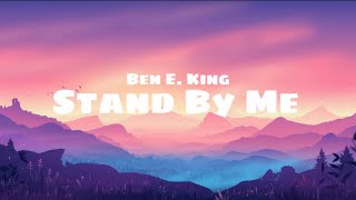 Ben E. King - Stand By Me (Lyrics)