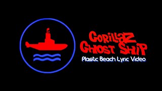 Gorillaz - Ghost Ship (Plastic Beach Lyric Video)