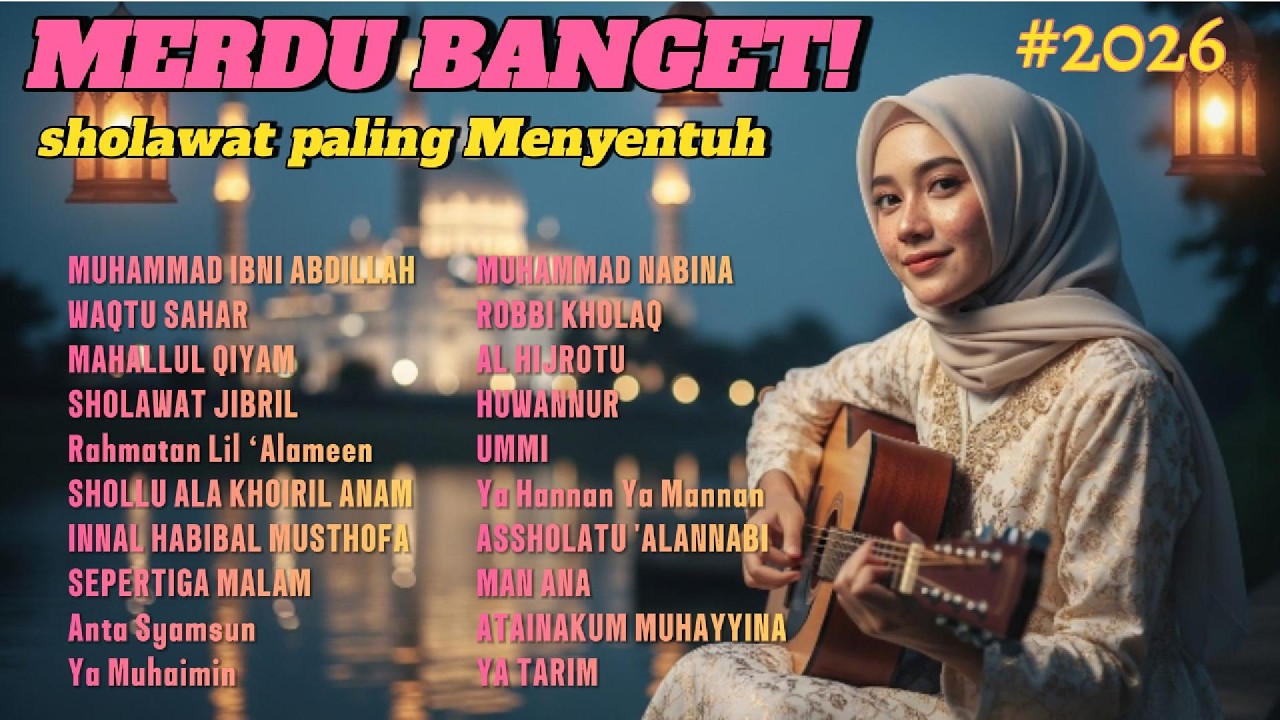 Sholawat Terbaru 2026🌙Full Album Merdu ✨ Penyejuk Hati | Sholawat Nabi Terindah 🤍