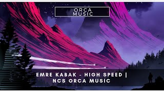 Emre Kabak - High Speed | NCS Orca Music Resimi