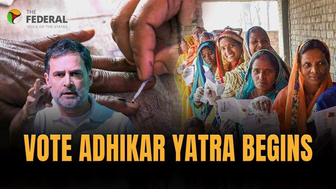 Rahul Gandhi launches ‘Vote Adhikar Yatra’ in Bihar | Opposition targets EC, Modi govt | The Federal