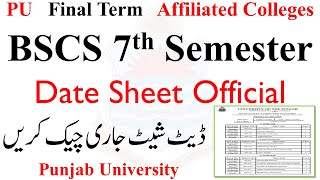 BSCS 7th Semester Final Term Date Sheet 2026 PU | BSCS Affiliated College Exams 2026 PU