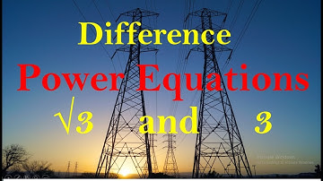 3 Phase Power Calculation - Difference between Root 3 and 3 in 3 phase Power Equation