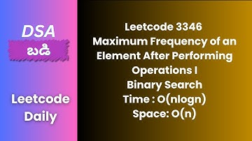 Leetcode 3346. Maximum Frequency of an Element After Performing Operations I Binary Search | Telugu