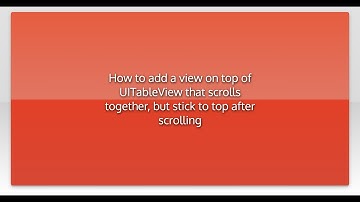 How to add a view on top of UITableView that scrolls together, but stick to top after scrolling