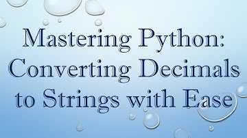 Mastering Python: Converting Decimals to Strings with Ease