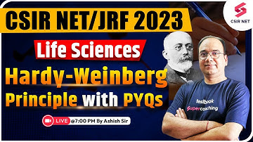 CSIR & DBT Exam 2023 | Life Sciences | Hardy-Weinberg Principle | Ashish Sir