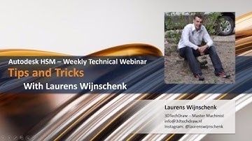 Weekly HSM Technical Webinar - Tips and Tricks with Laurens Wijnschenk