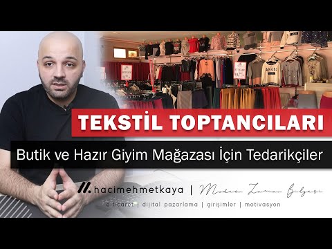 Tekstil Toptancıları Nerede ? Toptan Tekstil Ürünleri Nereden Alınır ? Giyim Butiği Nasıl Açılır ?