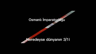 Osmanlı İmparatorluğu 4K Edit