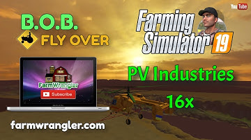 B.O.B. Flyover - PV Industries 16x - Farming Simulator 19