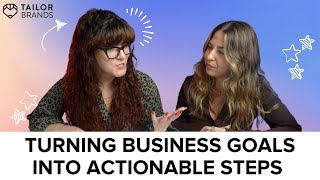 Turning Business Goals into Actionable Steps - 2025 Workshop by Tailor Brands