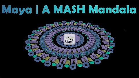 Maya: A MASH Mandala