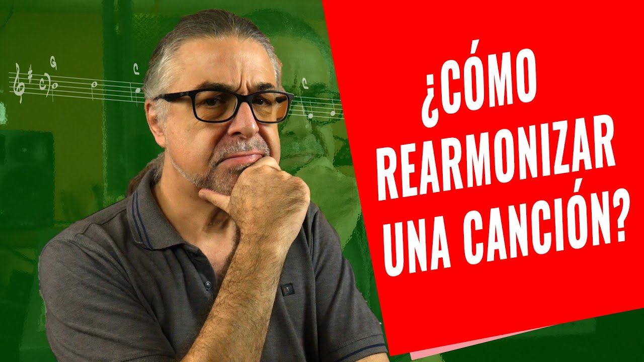 ¿Cómo REARMONIZAR una CANCIÓN?