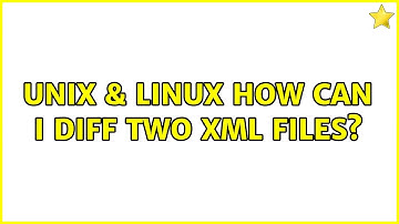 Unix & Linux: How can I diff two XML files? (7 Solutions!!)
