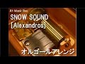 SNOW SOUND/[Alexandros]【オルゴール】 (JR東日本「2016-2017 JR SKISKI」CMソング)