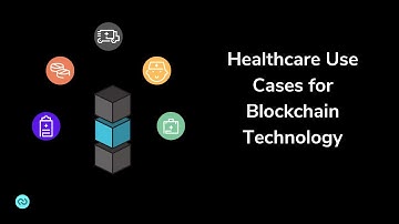 Blockchain Use Cases in Healthcare