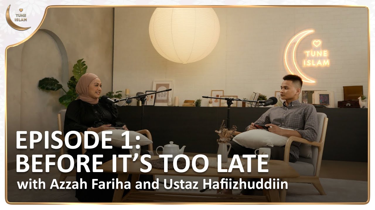 Before It s Too Late Filial Piety Islamic Podcast Tune Islam EP 1 Before it s too late filial piety islamic podcast tune islam ep 1