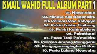 Lagu Makassar Ismail Wahid Full Album Seleksi Terbaik Dan Terpopuler part 1