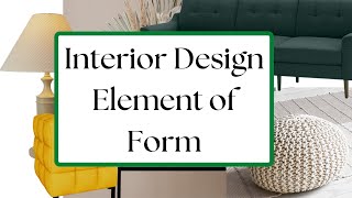 Interior Design Elements - Design Element of Form - Furniture Shapes - Home Interior Design