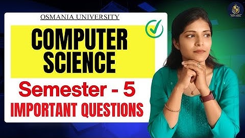 COMPUTERWETENSCHAP || BSC || BELANGRIJKE VRAGEN || SEM-5 OSMANIA UNIVERSITY ||‎@shivanipallela