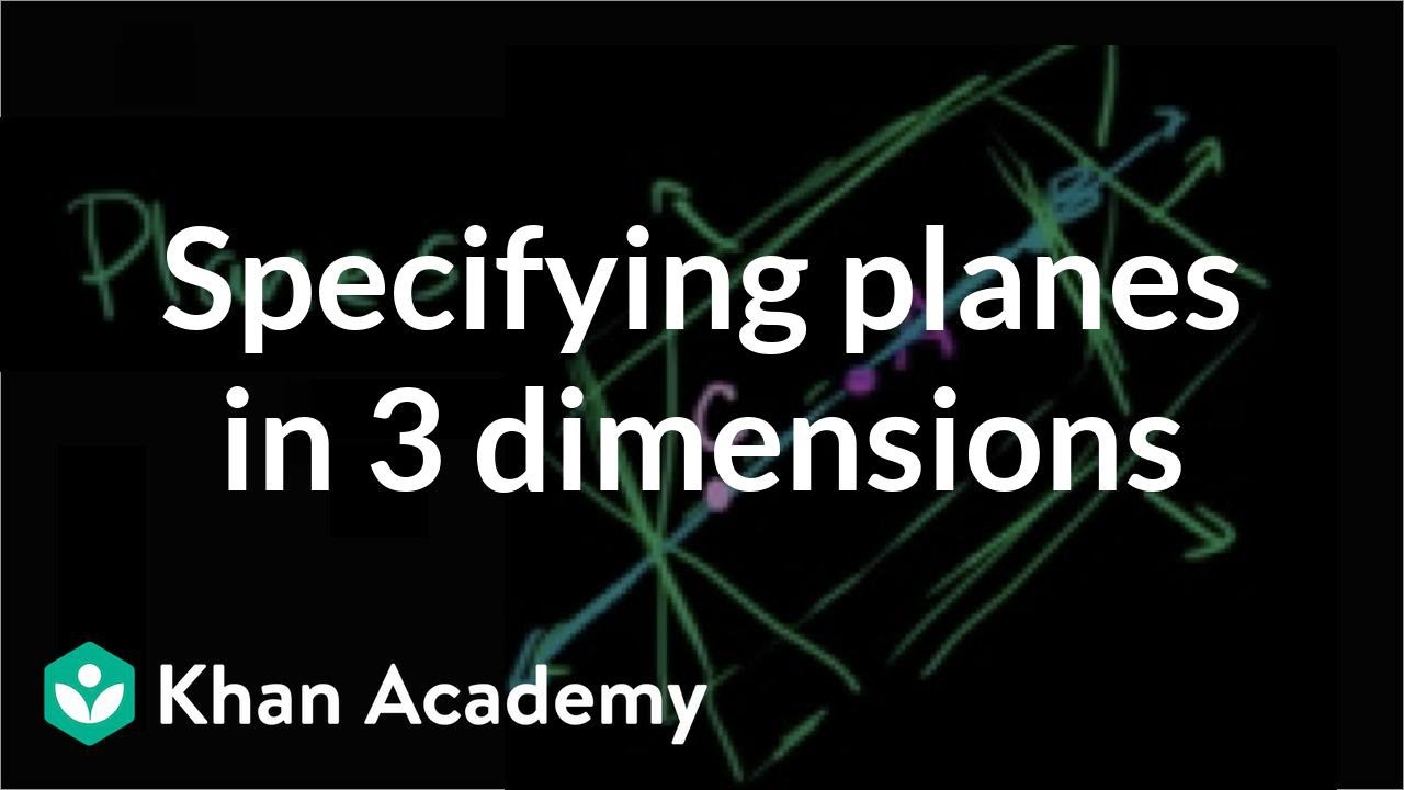 Specifying planes in three dimensions | Introduction to Euclidean geometry | Geometry | Khan Academy