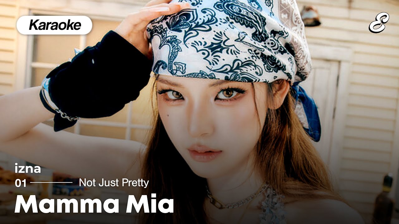 IZNA 'MAMMA MIA' KARAOKE (Romanized Lyrics)