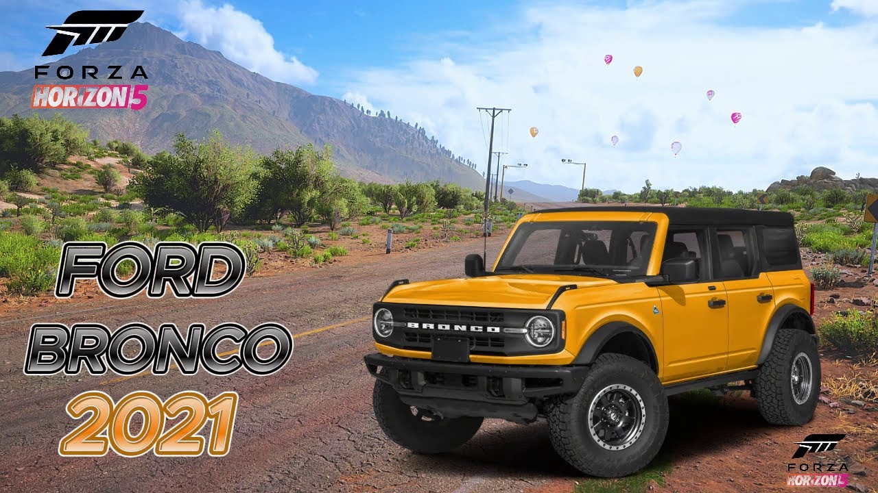 Unleashing the power of 2021 ford bronco in forza horizon 5: off-road ...