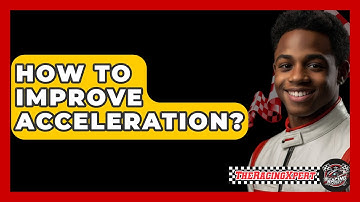 How To Improve Acceleration? - The Racing Xpert