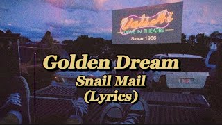 Golden Dream - Snail Mail (Lyrics)