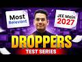 Launching Country's Most Relevant JEE Main 2027 Test Series for Droppers | MathonGo | Anup sir