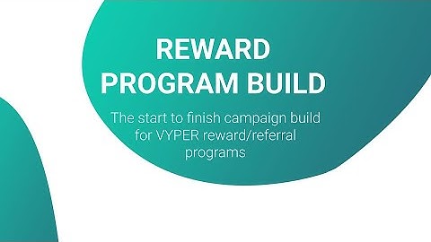 How to set up a VYPER rewards or referral campaign | Tutorial