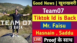 Team07 Tiktok id is Back Mr. Faisu , Hasnain , Saddu | Good News For Faisu Account back on tiktok