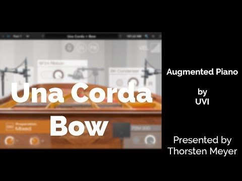 Augmented Piano Una Corda plus Bow by UVI