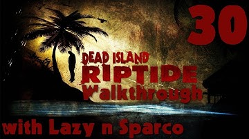 Dead Island Riptide Walkthrough (PC) - Part 30 - Henderson