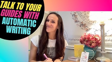 AUTOMATIC WRITING & HOW TO GET MESSAGES FROM THE UNIVERSE!