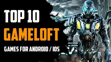 Top 10 Gameloft Games for Android/IOS 2017