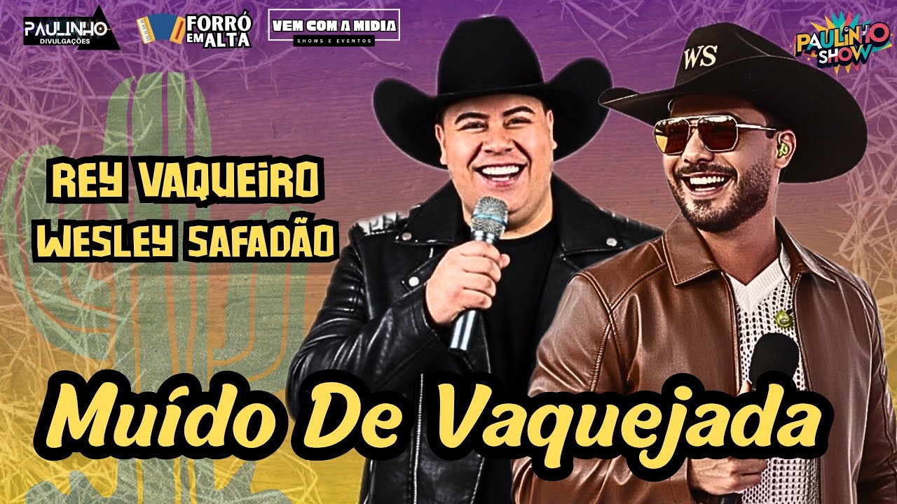 Muído de Vaquejada Rey Vaqueiro, Wesley Safadão | By Deejay Paulinho Show