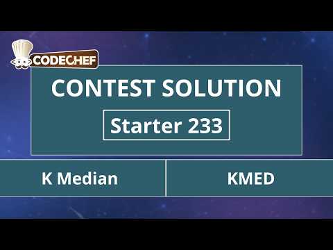 K Median | KMED | Starter 233 | CodeChef Official Solution