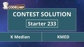 K Median | KMED | Starter 233 | CodeChef Official Solution