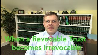 EP008 - When a revocable trust becomes irrevocable