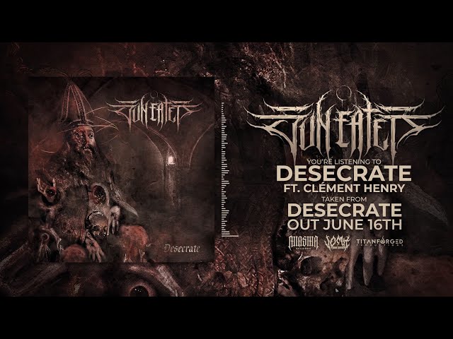 Sun Eater - Desecrate