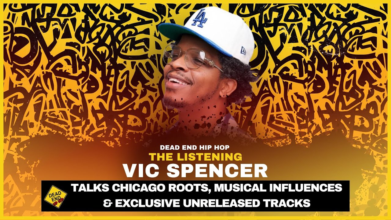 Vic Spencer Talks Chicago Roots, Influences & Exclusive Unreleased Tracks | DEHH: The Listening