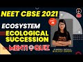 Ecosystem Class 12 L5 | Ecological Succession | NEET 2021 Preparation | NEET Biology | Diksha Ma'am