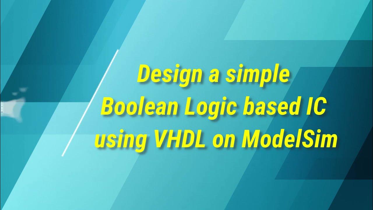 Design a Simple Boolean Logic based IC using VHDL on ModelSim - YouTube